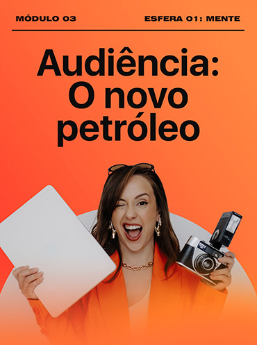 Módulo 3 Audiência: Novo petróleo